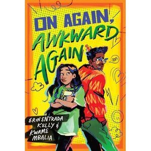 On Again, Awkward Again -- Erin Entrada Kelly